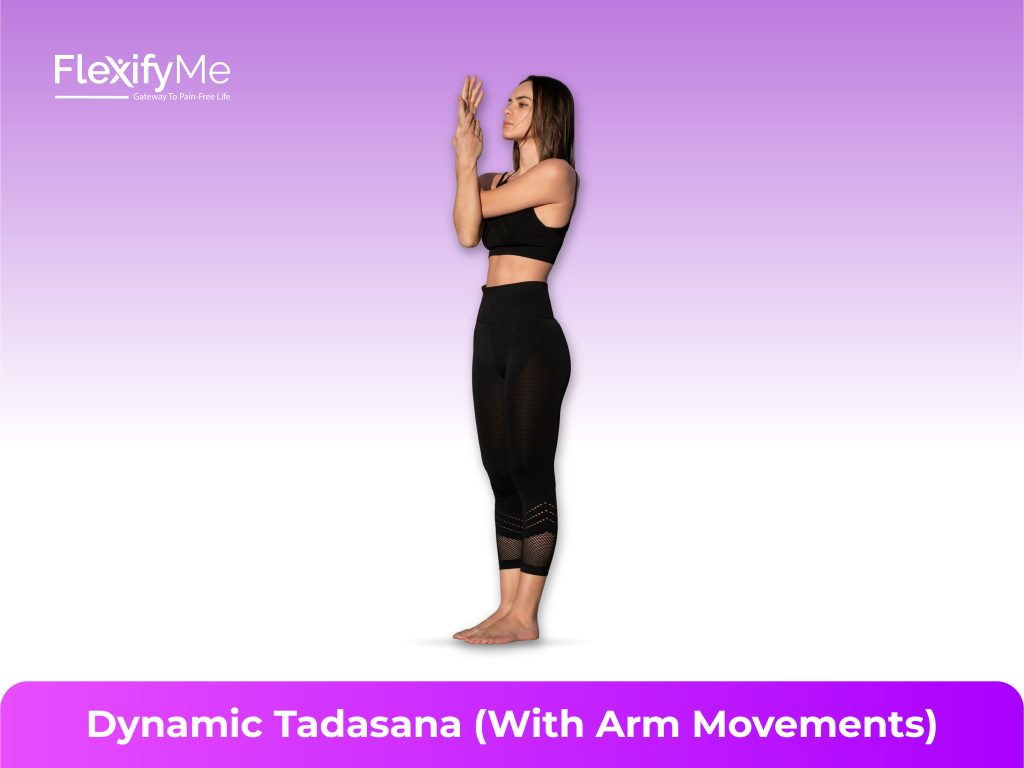 Dynamic Tadasana (With Arm Movements)