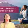 Pranayama Yoga for Thyroid