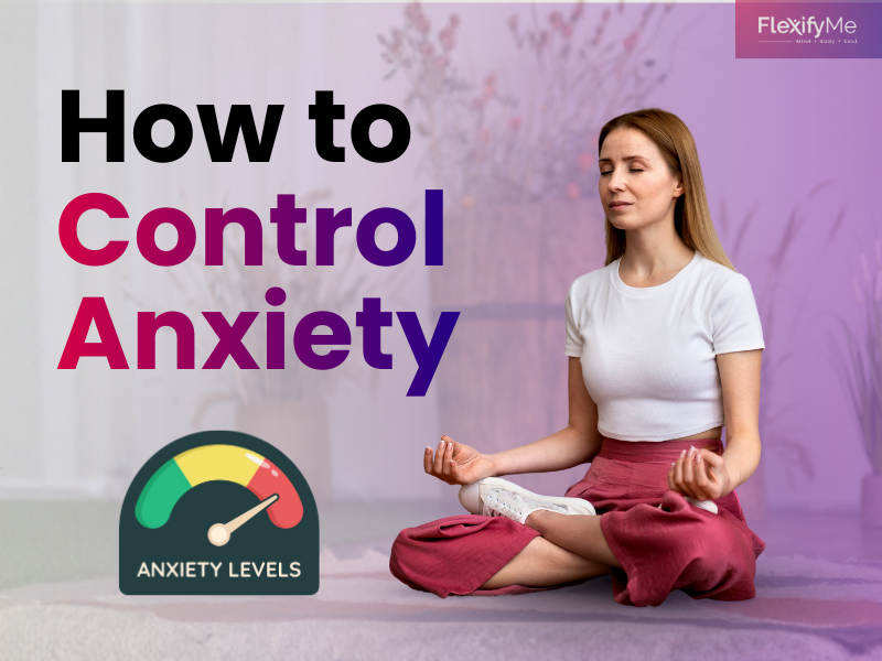 How to Control Anxiety