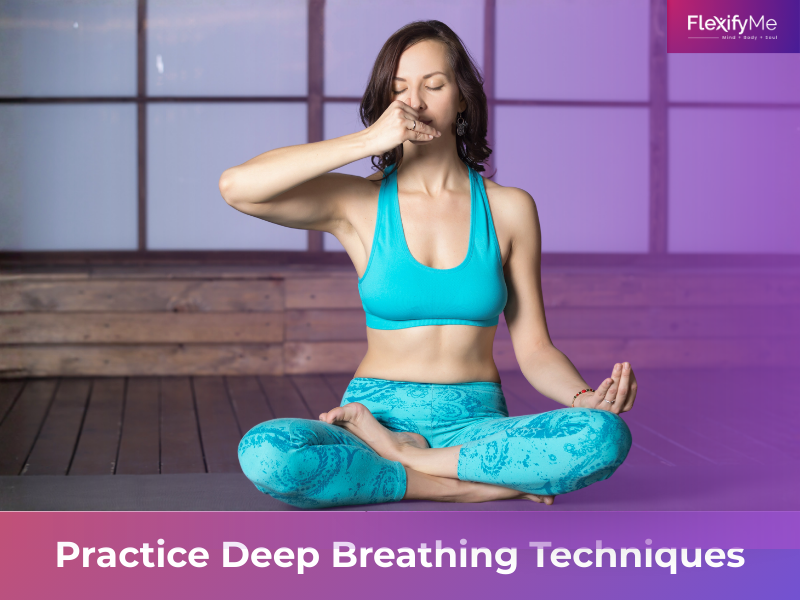 Practice Deep Breathing Techniques