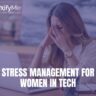 Stress Management for Women in Tech