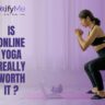Is Online Yoga Really Worth It ?