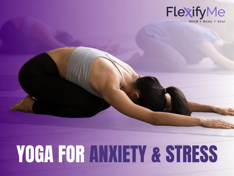 YOGA FOR ANXIETY & STRESS