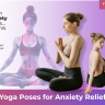Yoga Poses for Anxiety Relief