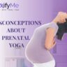 Misconceptions about Prenatal Yoga