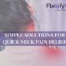 Simple Solutions for Quick Neck Pain Relief