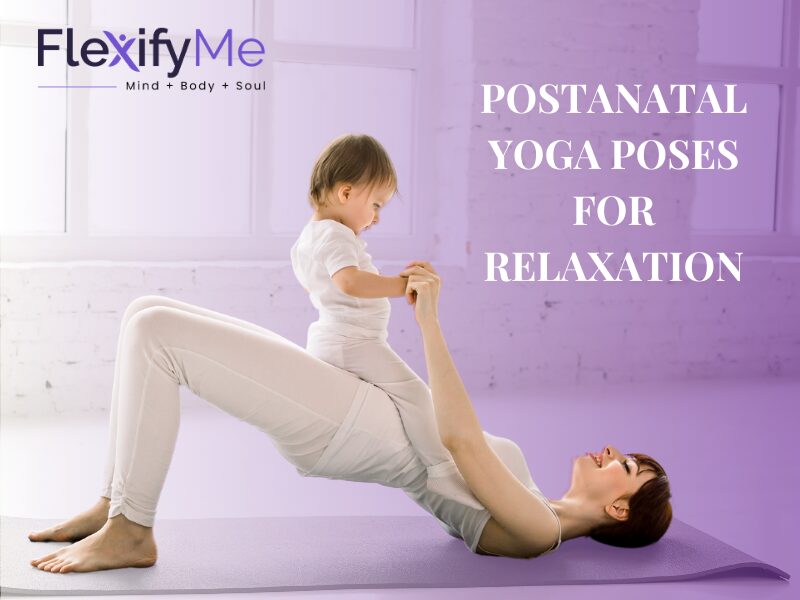 Postanatal Yoga poses for Relaxation
