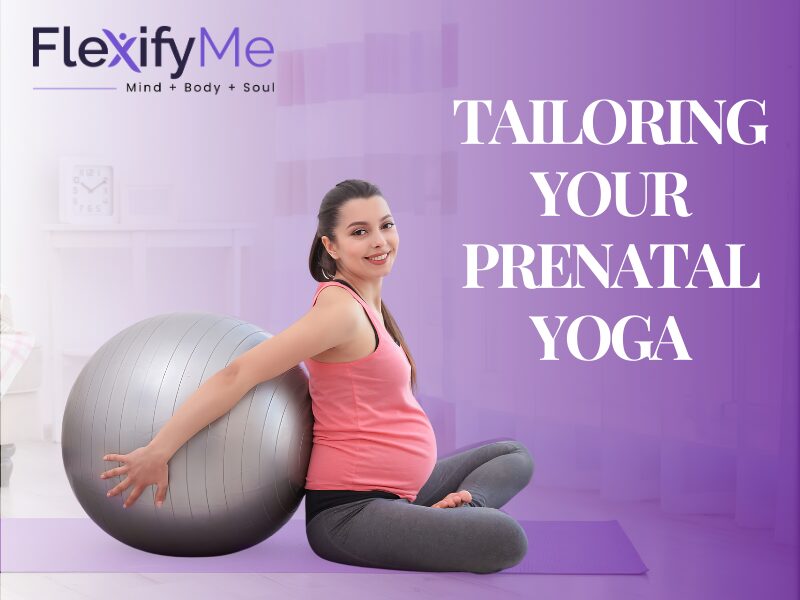 Tailoring Your Prenatal Yoga