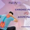 CHRONIC PAIN VS ACUTE PAIN