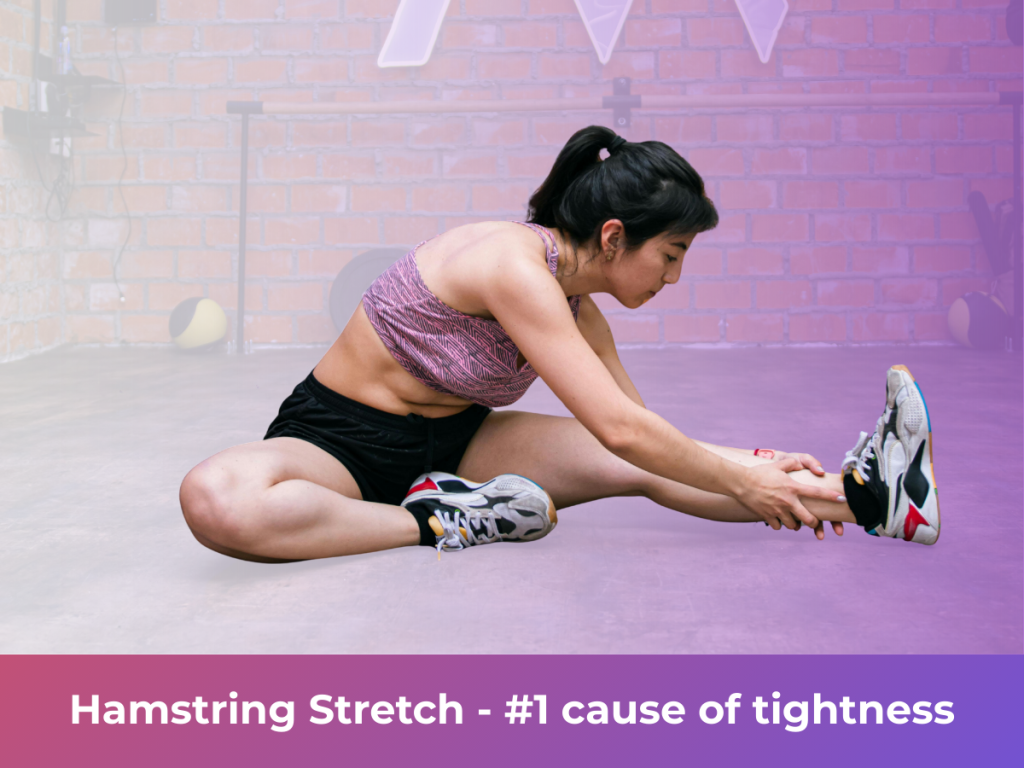 Hamstring Stretch - #1 cause of tightness