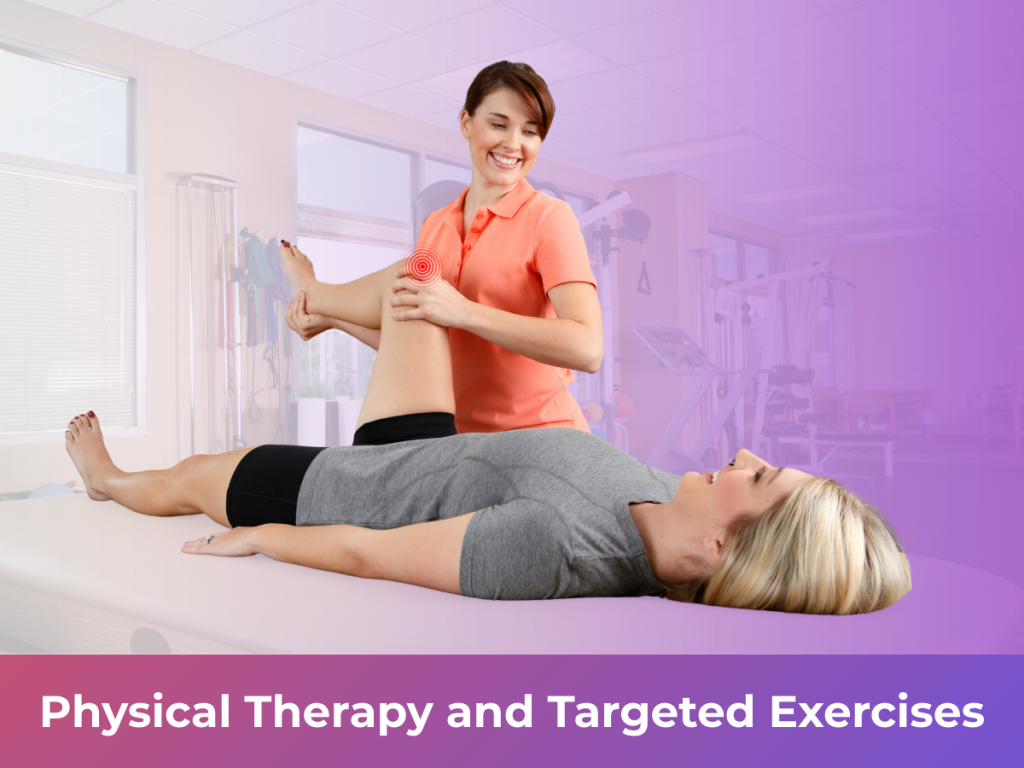 Physical Therapy and Targeted Exercises