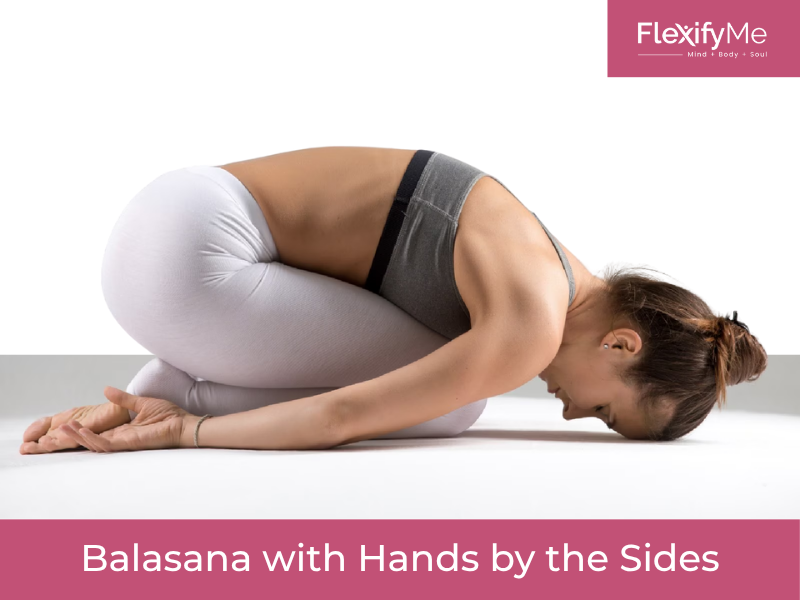 Balasana with Hands by the Sides