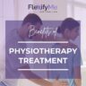 Benefits of PHYSIOTHERAPY TREATMENT