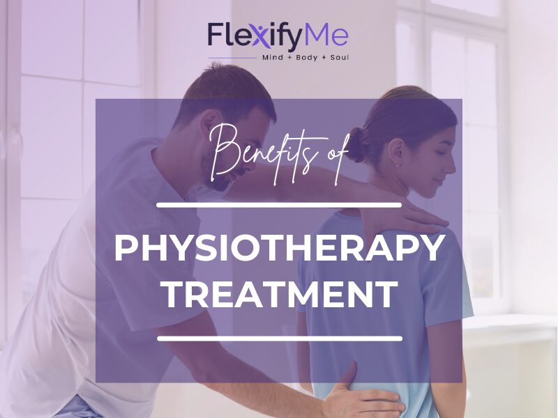 Benefits of PHYSIOTHERAPY TREATMENT