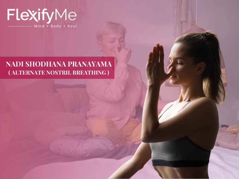 Nadi Shodhana Pranayama ( Alternate Nostril Breathing )