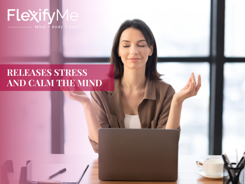 Releases stress and calm the mind