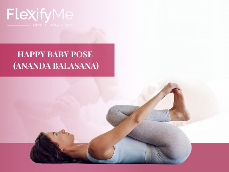 Happy Baby Pose (Ananda Balasana)