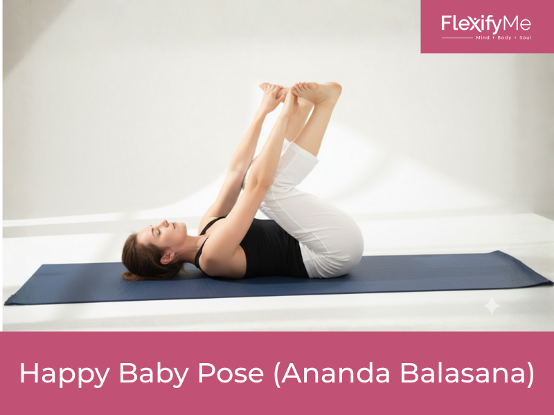 Happy Baby Pose (Ananda Balasana)