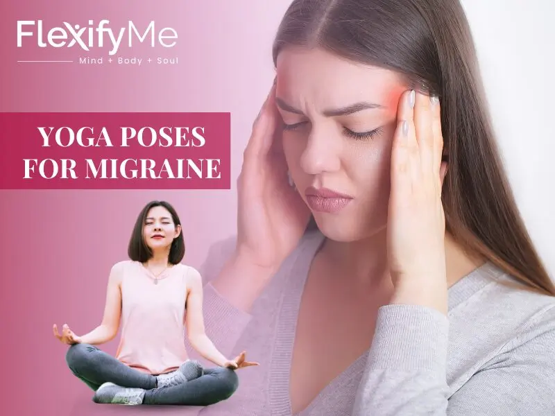 Yoga Poses for Migraine