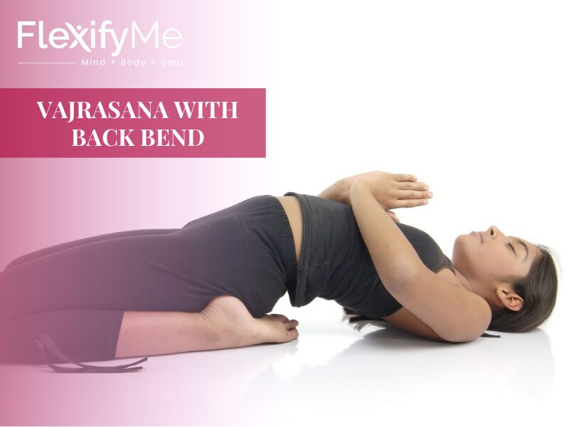 Vajrasana with Back Bend