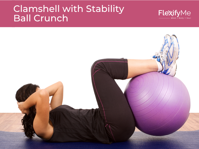 Clamshell with Stability Ball Crunch
