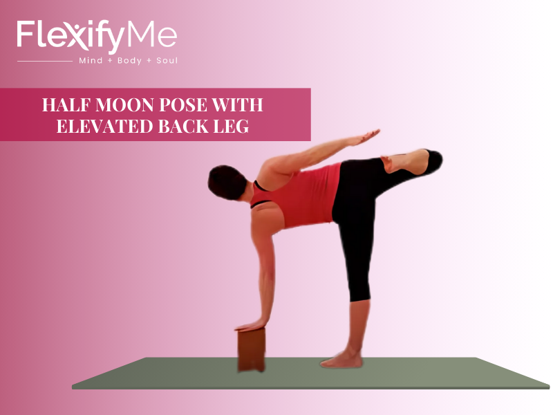Half Moon Pose with Elevated Back Leg