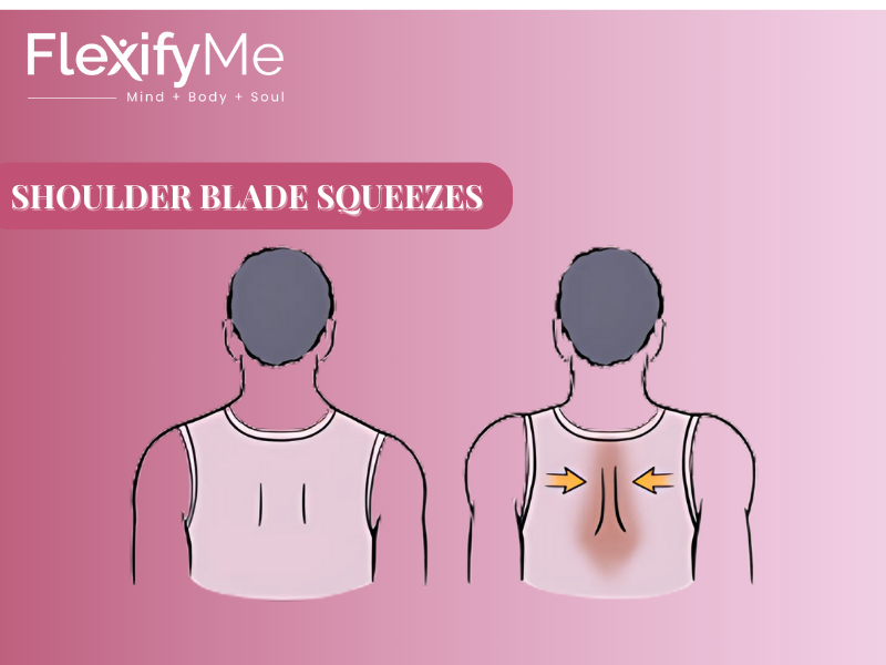 Shoulder Blade Squeezes
