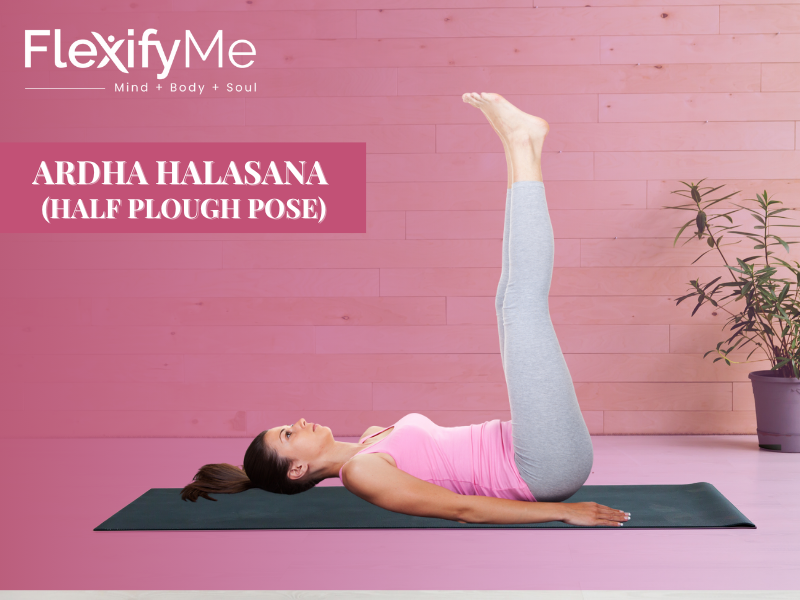 Ardha Halasana (Half Plough Pose)