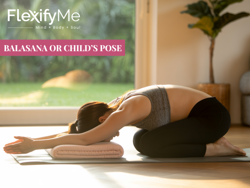 Balasana or Child’s Pose