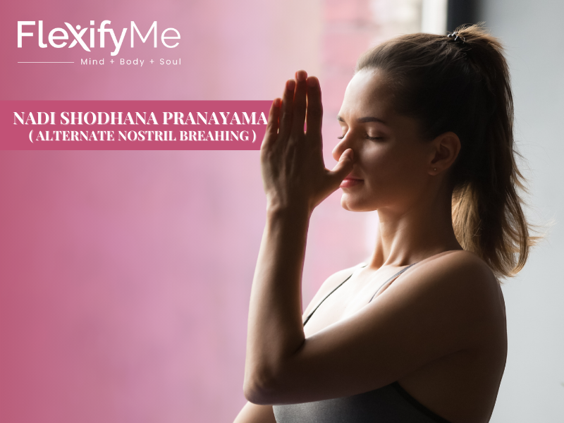 Nadi Shodhan pranayama ( Alternate Nostril Breathing technique)