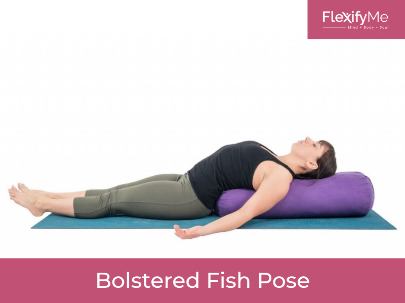 Bolstered Fish Pose