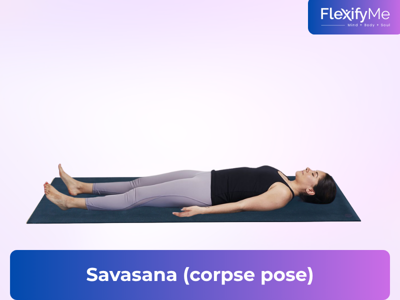 Savasana (Corpse Pose)