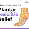 Best Stretches for Plantar Fasciitis Relief